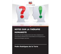NOTES SUR LA THÉRAPIE HUMANISTE: Une vision de l'accompagnement des mères d'adolescents toxicomanes d'adolescents consommateurs de drogues par le biais de la thérapie narrative
