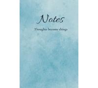 Notes: Thoughts become things • Lined Notebook 6"X9" • 150 Pages
