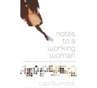 Notes to a Working Woman: Finding Balance, Passion, and Fulfillment in Your Life