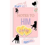 Notes To Him Journal: A Love Letter Keeper Until God’s Timing Unfolds.