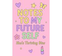 Notes to My Future Self: She's thriving btw