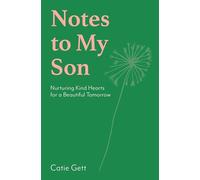 Notes to My Son : Nurturing Kind Hearts for a Beautiful Tomorrow