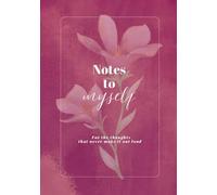 Notes to Myself: A Cozy Blank Journal for Quiet Thoughts, Emotional Expression & Self-Discovery
