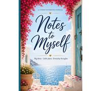 Notes to Myself: Big ideas • Little plans • Everyday thoughts