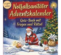 Notfallsanitäter-Adventskalender: Quiz-Buch mit Fragen und Rätsel: Wissens-Adventskalender ohne Schokolade - 24 Rätsel rund um den Rettungsdienst - Das perfekte Geschenk zur Weihnachtszeit