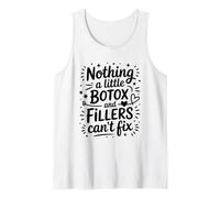 Nothing A Little Botox and Fillers Can't Fix, Cosmetic Nurse Tank Top