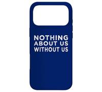 Nothing about us without us activism disability rights Case for iPhone 17 Pro Max