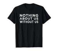 Nothing About us Without us Activism Disability Rights T-Shirt, Men, Black, Small