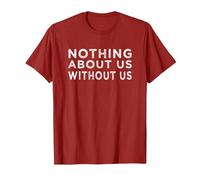 Nothing About us Without us Activism Disability Rights T-Shirt, Men, Cranberry Red, Medium