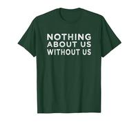 Nothing About us Without us Activism Disability Rights T-Shirt, Men, Dark Green, X-Large