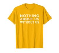 Nothing About us Without us Activism Disability Rights T-Shirt, Men, Golden Yellow, X-Large