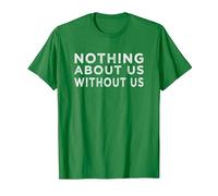 Nothing About us Without us Activism Disability Rights T-Shirt, Men, Kelly Green, X-Large