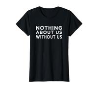 Nothing About us Without us Activism Disability Rights T-Shirt, Women, Black, Medium
