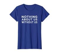 Nothing About us Without us Activism Disability Rights T-Shirt, Women, Royal Blue, X-Large