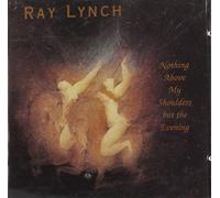 Nothing Above My Shoulders But the Evening by Ray Lynch (1993-09-28)