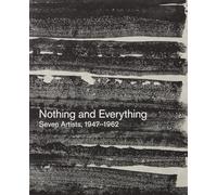 Nothing and Everything: Seven Artists, 1947-1962