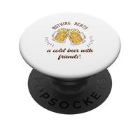 Nothing Beats A Cold Beer With Friends! Funny Beer Present PopSockets Adhesive PopGrip