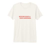 Nothing Beats A Good CARBONARA Premium T-Shirt
