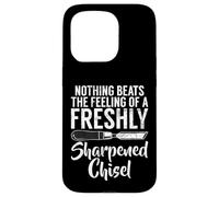 Nothing beats the Feeling of a freshly sharpened Chisel Case for iPhone 15 Pro