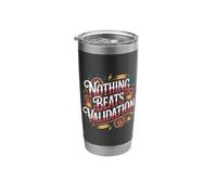 Nothing Beats Validation Self-Worth Motivation - Stainless Steel Insulated Tumbler