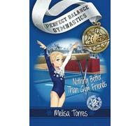 Nothing Better Than Gym Friends (Perfect Balance Gymnastics Series)