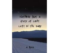 Nothing but a Speck of Light Left in the Dark