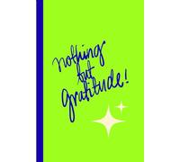 Nothing But Gratitude!: Grateful for what I have, for what I can do, and for the people around me.