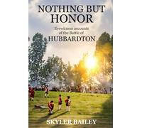 Nothing But Honor: Eyewitness Accounts of the Battle of Hubbardton