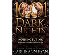 Nothing but Ink: A Montgomery Ink: Fort Collins Novella (1001 Dark Nights)