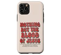 Nothing But The Blood Of Jesus Christian Hymn Case for iPhone 11 Pro