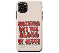 Nothing But The Blood Of Jesus Christian Hymn Case for iPhone 11 Pro Max