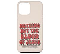 Nothing But The Blood Of Jesus Christian Hymn Case for iPhone 12 Pro Max