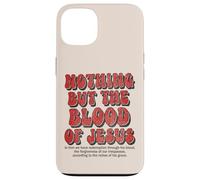 Nothing But The Blood Of Jesus Christian Hymn Case for iPhone 13