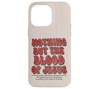 Nothing But The Blood Of Jesus Christian Hymn Case for iPhone 14 Pro Max