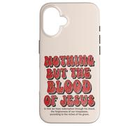 Nothing But The Blood Of Jesus Christian Hymn Case for iPhone 16