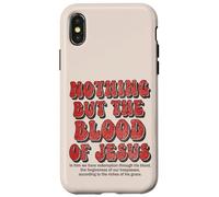 Nothing But The Blood Of Jesus Christian Hymn Case for iPhone X/XS