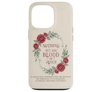 Nothing But The Blood Of Jesus Christian Hymn Worship Faith Case for iPhone 13 Pro