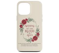 Nothing But The Blood Of Jesus Christian Hymn Worship Faith Case for iPhone 13 Pro Max