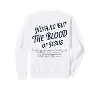 Nothing But The Blood Of Jesus In Him We Have Redemption Sweatshirt