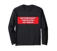 Nothing But The Blood of Jesus Long Sleeve T-Shirt