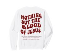 Nothing But The Blood Of Jesus Sweatshirt