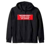 Nothing But The Blood of Jesus Zip Hoodie