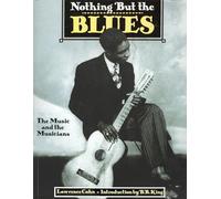 Nothing But the Blues: The Music and the Musicians. Mit einem Vorwort von B.B. King. Autorisierte amerikanische Sonderausgabe