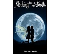 Nothing but the Tooth - A Paranormal Romance Short Story (The Faeries of Arydis)