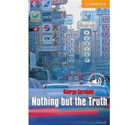 [Nothing but the Truth Level 4 (Cambridge English Readers)] [By: Kershaw, George] [April, 1999]