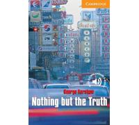 Nothing but the Truth Level 4: Level 4 Cambridge English Readers