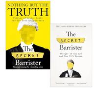 Nothing But The Truth & The Secret Barrister: Stories of the Law and How It's Broken 2 Books Collection Set