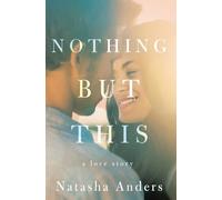 Nothing But This: 2 (The Broken Pieces, 2)