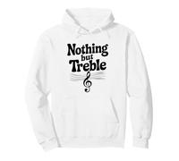 Nothing But Treble Funny Music Quote Pullover Hoodie