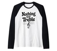 Nothing But Treble Funny Music Quote Raglan Baseball Tee